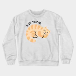 Nope Not Today Cat Crewneck Sweatshirt